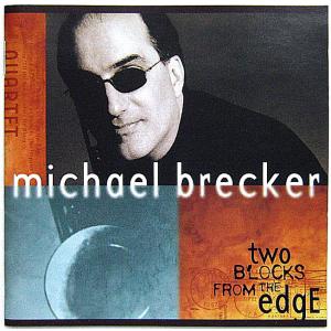 【中古】MICHAEL BRECKER マイケル・ブレッカー　／　two blocks from the edge 〔CD〕｜motomachirhythmbox