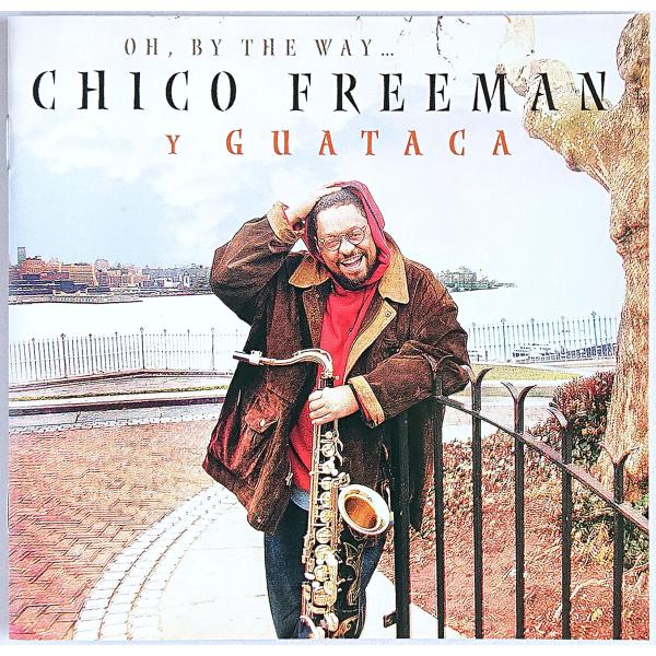 【中古】CHICO FREEMAN y GUATACA チコ・フリーマン　／　OH, BY THE ...