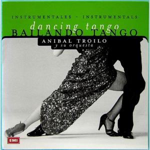 ANIBAL TROILO アニバル トロイロ ／ DANCING TANGO ANIBAL TROILO
