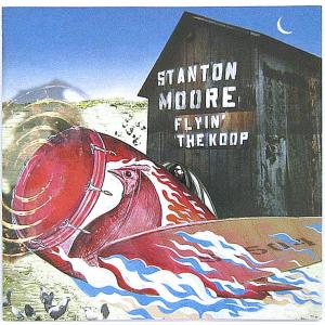 【中古】STANTON MOORE スタントン・ムーア　／　FLYIN' THE KOOP 〔輸入盤CD〕｜motomachirhythmbox