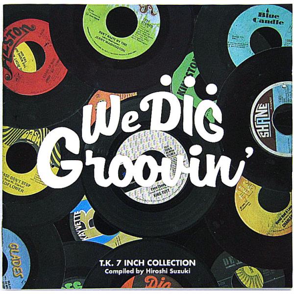 【中古】V.A. 　／　We DIG/Groovin&apos;  T.K. 7INCH COLLECTION...