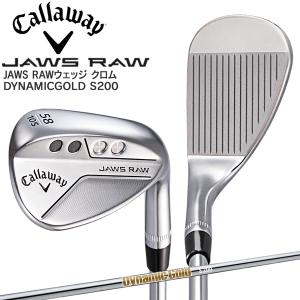 キャロウエイ JAWS　RAW ウェッジ クロム ダイナミックゴールドS200 Callaway JAWS RAW｜move