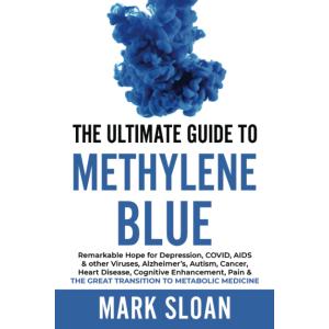 The Ultimate Guide to Methylene Blue: Remarkable Hope for Depression, COVID
