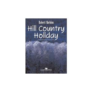 取寄 | ヒル・カントリーの休日 | ロバート・シェルドン  ( 吹奏楽 | 楽譜 )