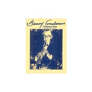 Benny Goodman: Composer/Artist | ベニー・グッドマン （クラリネット...
