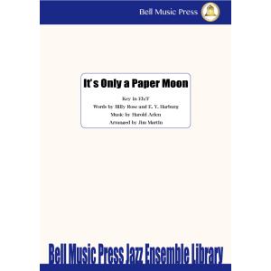 試聴可 | It's Only a Paper Moon | B. Rose ・ E. Harburg, and H. Arlen / arr. Jim Martin  ( ビッグバンド+ヴォーカル | 楽譜 )｜msjp