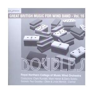 取寄 | ダブルス：イギリス吹奏楽作品集 第16集 | 王立ノーザン音楽大学ウインド・オーケストラ ...