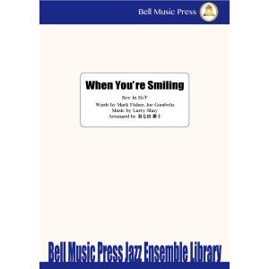 試聴可 | When You're Smiling | Larry Shay / arr.  羽毛田耕士  ( ビッグバンド+ヴォーカル | 楽譜 )｜msjp