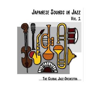 Japanese Sounds in Jazz Vol. 1 | グローバル・ジャズ・オーケストラ ...