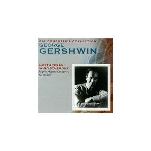 ジョージ・ガーシュウィン作品集 | ノース・テキサス・ウインド・シンフォニー　他  (2枚組)  (...