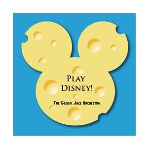Play Disney! | グローバル・ジャズ・オーケストラ  ( ビッグバンド | CD )