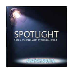 スポットライト：バンドとソリストのための作品集 | ルクセンブルク軍楽隊  ( 吹奏楽 | CD )