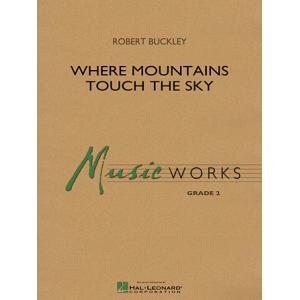 取寄 | 試聴可 | 山で空に手が触れるところ | ロバート・バックリー  ( 吹奏楽 | 楽譜 )