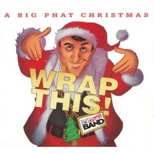 A Big Phat Christmas: Wrap This! | Gordon Goodwin's Big Phat Band  ( ビッグバンド | CD )