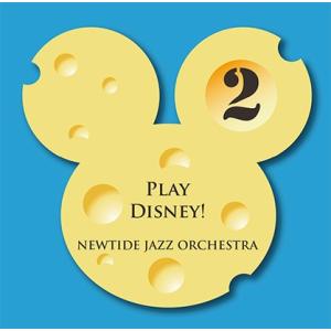 Play Disney! 2 | ニュータイド・ジャズ・オーケストラ  ( ビッグバンド | CD ...