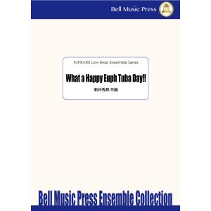 What a Happy Euph Tuba Day!! | 新井秀昇 （ローブラス・アンサンブル ...
