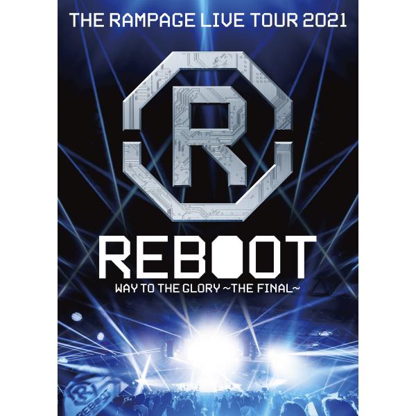 THE RAMPAGE LIVE TOUR 2021 &quot;REBOOT&quot; ~WAY TO THE GL...