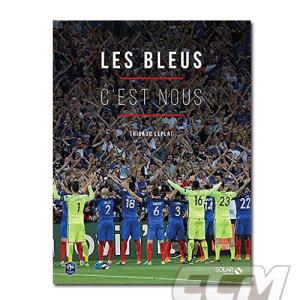 【予約FRA02】【国内未発売】フランス代表 "Les Bleus c'est nous" 2016写真集【サッカー/ワールドカップ/ジダン/プラティニ/Ｗ杯】｜mundial