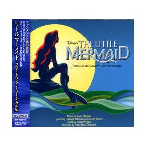 リトル・マーメイド　オリジナル・ブロードウェイ・キャスト （国内盤CD）｜musical-shop