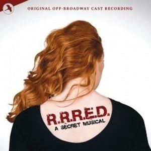 R.R.R.E.D: A Secret Musical /Original Off-Broadway...