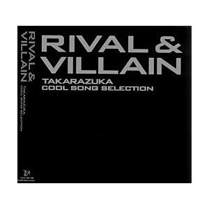 Rival & Villain -TAKARAZUKA Cool Song Selection- （CD）｜musical-shop