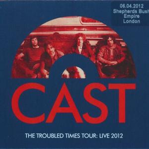 キャスト Cast - The Troubled Times Tour: London, England 06/04/2012 (CD)｜musique69