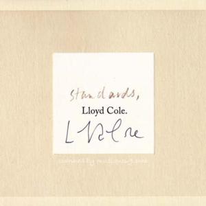 ロイドコール Lloyd Cole - Standards: Exclusive Autographed Edition (CD)｜musique69