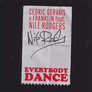 ナイルロジャース Nile Rodgers (Cedric Gervais x Franklin) - Everybody Dance: Exclusive Autographed Edition (CD)｜musique69