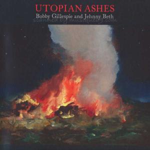 ボビーギレスピー Bobby Gillespie and Jehnny Beth - Utopian Ashes: Exclusive Autographed Edition (CD)｜musique69