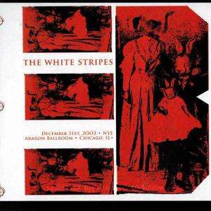 ホワイトストライプス The White Stripes - Aragon Ballroom, Chicago, IL, NYE | 12/31/2003 (CD)｜musique69