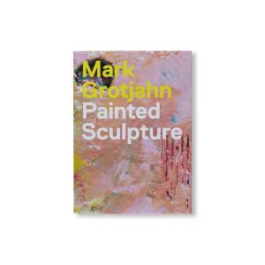 PAINTED SCULPTURE by Mark Grotjahn｜nara-tsutayabooks