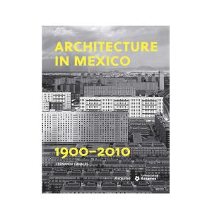 Architecture in Mexico, 1900-2010: The Construction of Modernity: Works, Design and Thought｜nara-tsutayabooks