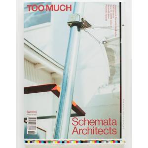 TOO MUCH Magazine Issue 10 ? Work 2 Schemata Architects (Second Edition)