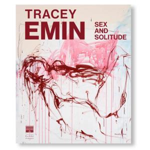 SEX AND SOLITUDE by Tracey Emin