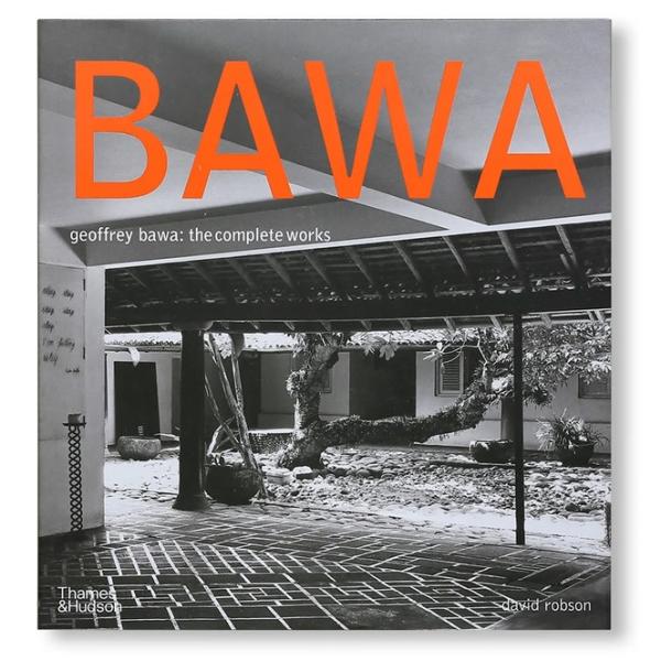 GEOFFREY BAWA: THE COMPLETE WORKS by Geoffrey Bawa