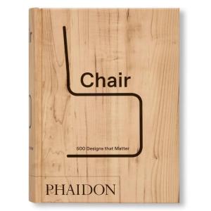 CHAIR: 500 DESIGNS THAT MATTER