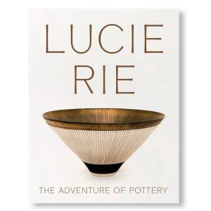 LUCIE RIE: THE ADVENTURE OF POTTERY by Lucie Rie ルーシー・リー