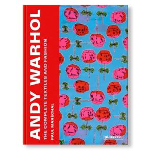 ANDY WARHOL: THE COMPLETE TEXTILES AND FASHION by Andy Warhol
