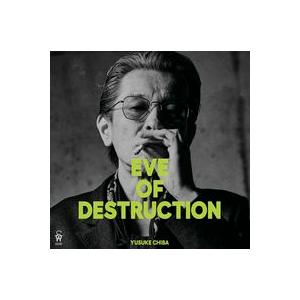 EVE OF DESTRUCTION チバユウスケ