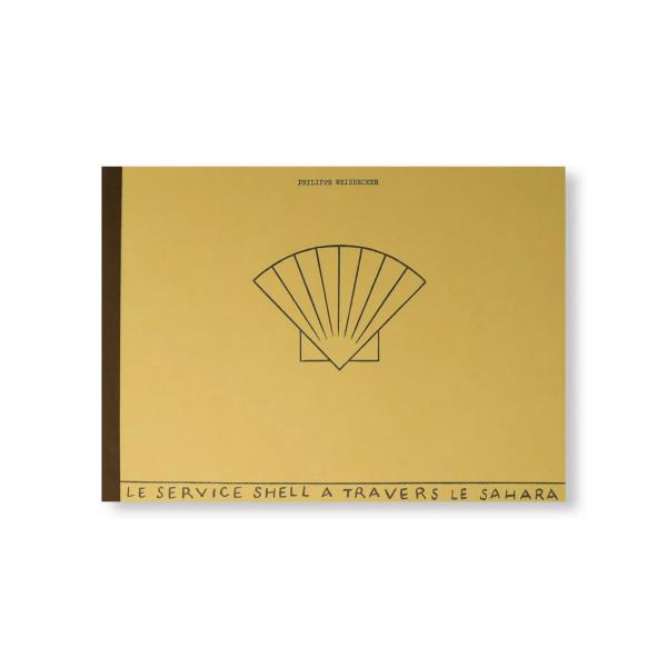 LE SERVICE SHELL A TRAVERS LE SAHARA by Philippe W...