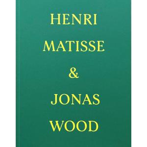 HENRI MATISSE & JONAS WOOD｜nara-tsutayabooks