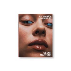 A MAGAZINE CURATED BY GLENN MARTENS