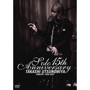 TAKASHI UTSUNOMIYA CONCERT TOUR 2007 Solo 15th Anniversary [DVD](中古品)