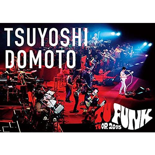 TSUYOSHI DOMOTO TU FUNK TUOR 2015(通常盤) [DVD] 堂本剛 2...