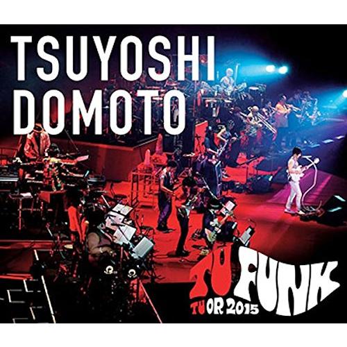 TSUYOSHI DOMOTO TU FUNK TUOR 2015(通常盤) [Blu-ray] 堂...