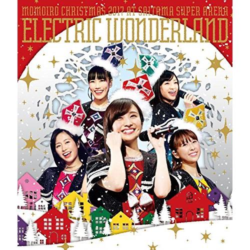 ももいろクリスマス2017~完全無欠のElectric Wonderland~LIVE Blu-ra...