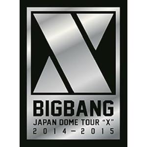 BIGBANG JAPAN DOME TOUR 2014~2015 “X