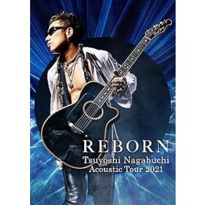 Tsuyoshi Nagabuchi Acoustic Tour 2021 REBORN [Blu-...