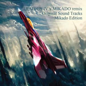 RAIDEN IV x MIKADO remix Original Sound Tracks Mikado Edition｜neophililabo