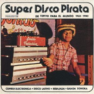 【送料無料】[CD]/オムニバス/スーペル・ディスコ・ピラータ:テピートから世界へ 1965-198...